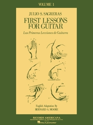 First Lesson for Guitar, Volume 1/Las Primeras Lecciones de Guitarra by Sagreras, Julio S.