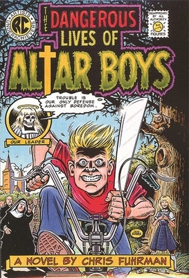 The Dangerous Lives of Altar Boys by Fuhrman, Chris