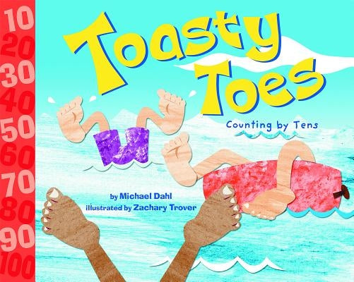 Toasty Toes: Counting by Tens by Dahl, Michael