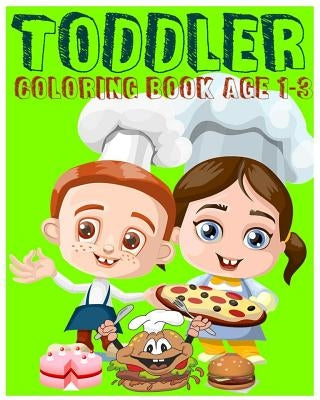 Toddler Coloring Book Age 1-3: Super Coloring Book (Jumbo Coloring Book): Early Learning Activity Book for Kids (Color by number, Find Differences Ga by Rainnie Smith