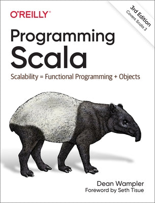 Programming Scala: Scalability = Functional Programming + Objects by Wampler, Dean