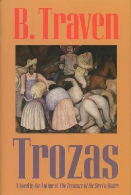 Trozas by Traven, B.