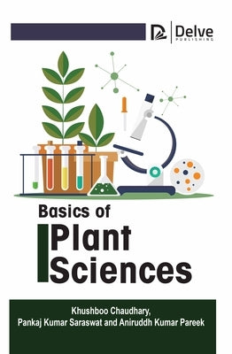 Basics of Plant Sciences by Chaudhary, Khushboo