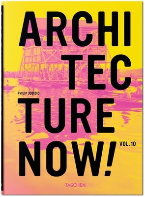 Architecture Now! Vol. 10 by Jodidio, Philip