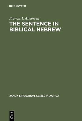 The Sentence in Biblical Hebrew by Andersen, Francis I.