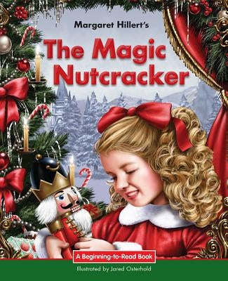 The Magic Nutcracker by Hillert, Margaret