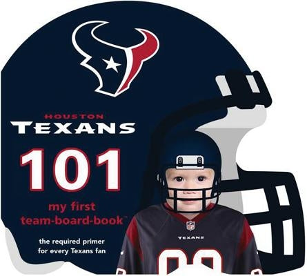 Houston Texans 101 by Epstein, Brad M.