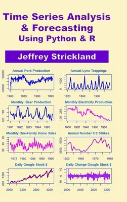 Time Series Analysis and Forecasting using Python & R by Strickland, Jeffrey