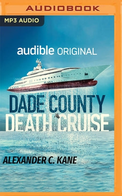 Dade County Death Cruise by Kane, Alexander C.