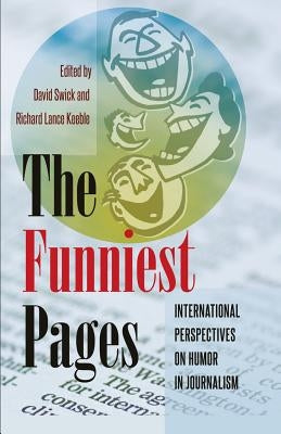 The Funniest Pages: International Perspectives on Humor in Journalism by Becker, Lee B.