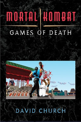 Mortal Kombat: Games of Death by Church, David
