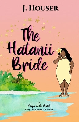 The Hatanii Bride by Houser, J.