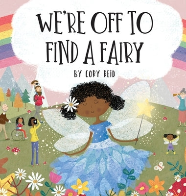 We're Off to Find a Fairy by Reid, Cory