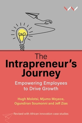 The Intrapreneur's Journey: Empowering Employees to Drive Growth by Molotsi, Hugh