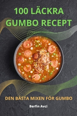 100 Läckra Gumbo: Recept Den Bästa Mixen För Gumbo by Berfin Avci