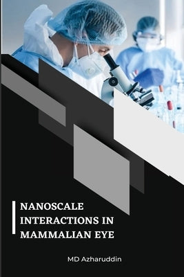 Nanoscale Interactions in Mammalian Eye by Azharuddin