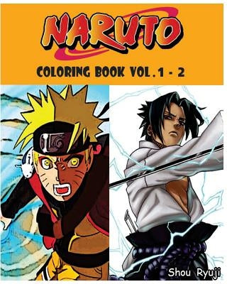 Naruto: Coloring Book: Series (Vol.1 - 2): adult coloring book by Ryuji, Shou