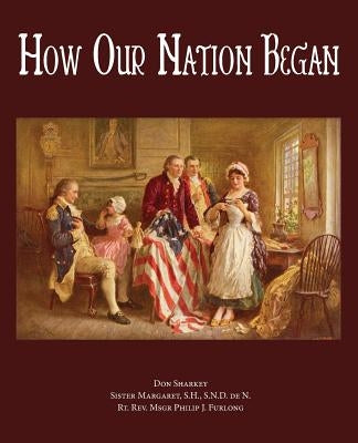 How Our Nation Began by Sharkey, Don