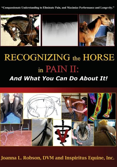 Recognizing the Horse in Pain II: And What You Can Do About It! by Robson DVM, Joanna L.