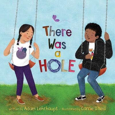 There Was a Hole by Lehrhaupt, Adam