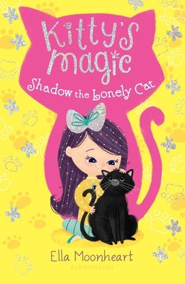 Kitty's Magic: Shadow the Lonely Cat by Moonheart, Ella