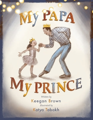 My Papa My Prince by Brown, Keegan