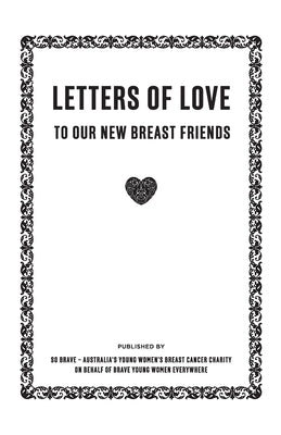 Letters of Love - to our new breast friends by Brave, So