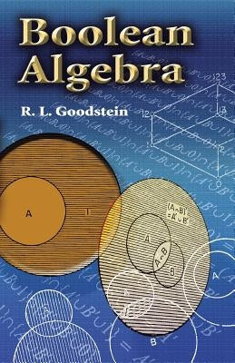 Boolean Algebra by Goodstein, R. L.