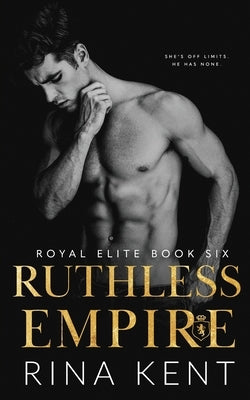 Ruthless Empire: A Dark Enemies to Lovers Romance by Kent, Rina