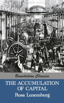 The Accumulation of Capital by Luxemburg, Rosa