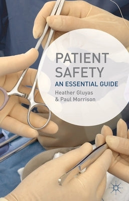 Patient Safety: An Essential Guide by Gluyas, Heather