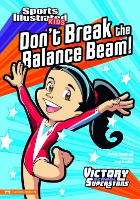 Don't Break the Balance Beam! by Gunderson, Jessica