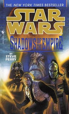 Shadows of the Empire: Star Wars Legends by Perry, Steve