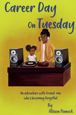 Career Day On Tuesday by Pinnock, Allison