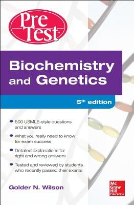 Biochemistry and Genetics Pretest Self-Assessment and Review 5/E by Wilson, Golder