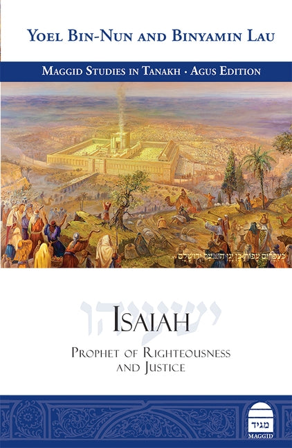 Isaiah: Prophet of Righteousness and Justice by Bin-Nun, Yoel