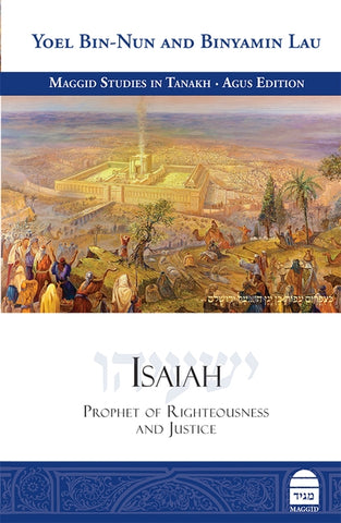 Isaiah: Prophet of Righteousness and Justice by Bin-Nun, Yoel