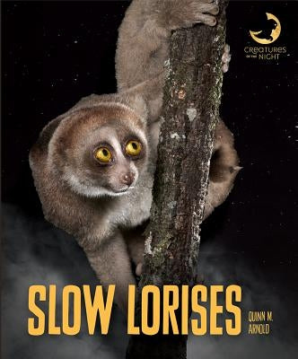 Slow Lorises by Arnold, Quinn M.