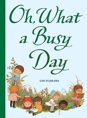 Oh, What a Busy Day by Fujikawa, Gyo