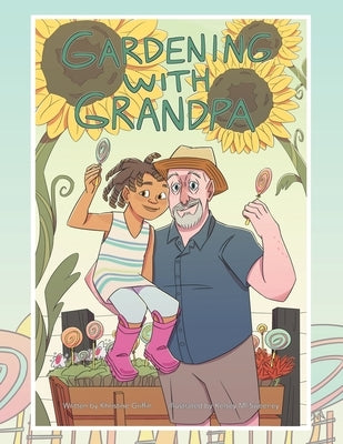 Gardening with Grandpa by Griffin, Khristine