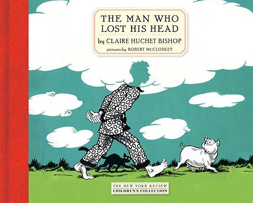 The Man Who Lost His Head by Bishop, Claire Huchet