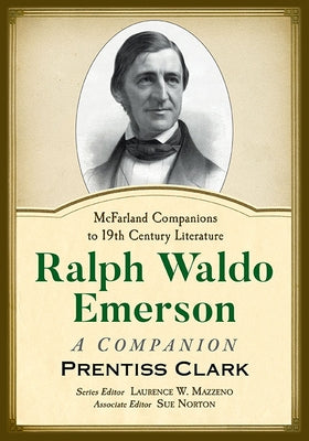 Ralph Waldo Emerson: A Companion by Clark, Prentiss