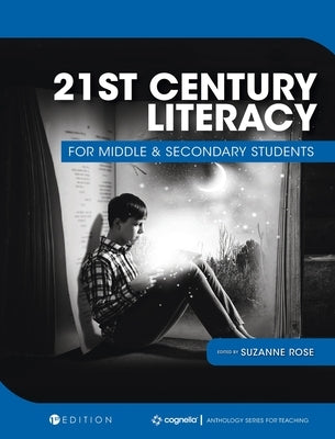 21st Century Literacy for Middle and Secondary Students by Rose, Suzanne