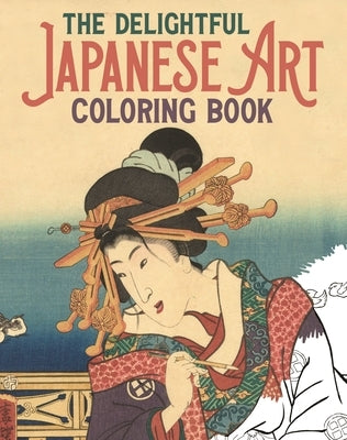 The Delightful Japanese Art Coloring Book by Gray, Peter
