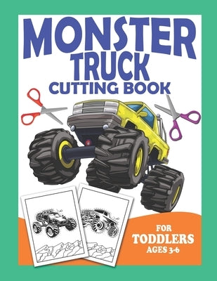 Monster Truck Cutting Book For Toddlers Ages 3-6: Scissor Practice For Preschool Craft Activity For Toddler Cutting Workbooks For Preschoolers by Education, Ocean Front