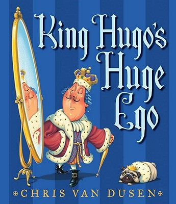 King Hugo's Huge Ego by Van Dusen, Chris