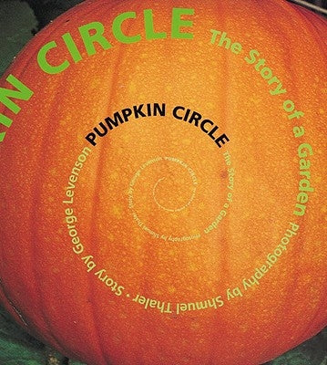 Pumpkin Circle: The Story of a Garden by Levenson, George