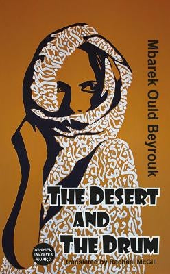 The Desert and the Drum by Beyrouk, Mbarek Ould