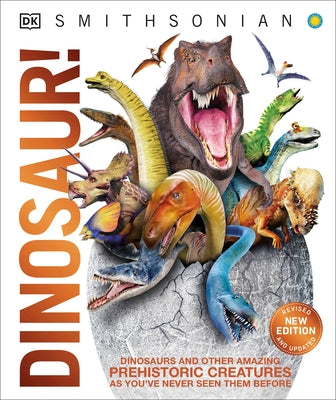 Knowledge Encyclopedia Dinosaur!: Over 60 Prehistoric Creatures as You've Never Seen Them Before by DK