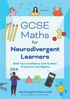 GCSE Maths for Neurodivergent Learners: Build Your Confidence in Number, Proportion and Algebra by Hornigold, Judy